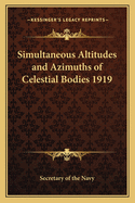 Simultaneous Altitudes and Azimuths of Celestial Bodies 1919