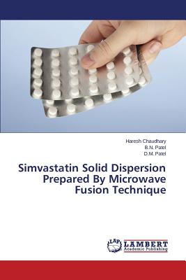 Simvastatin Solid Dispersion Prepared by Microwave Fusion Technique - Chaudhary Haresh, and Patel B N, and Patel D M