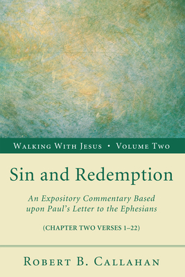 Sin and Redemption - Callahan, Robert B, Sr., and Farley, Benjamin W (Foreword by), and McCrummen, Norman (Preface by)