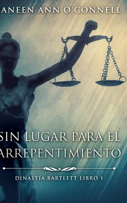 Sin Lugar Para El Arrepentimiento: Edici?n de Letra Grande en Tapa dura - O'Connell, Janeen Ann