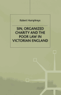 Sin, Organized Charity and the Poor Law in Victorian England