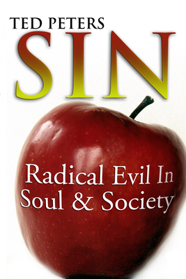 Sin: Radical Evil in Soul and Society - Peters, Ted F