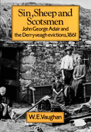 Sin, Sheep, and Scotsmen: John George Adair and the Derryveagh Evictions, 1861