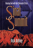 Sinai Summit: Meeting God with Our Character Crisis - Atchley, Rick