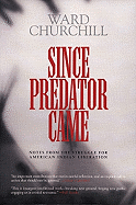 Since Predator Came: Notes from the Struggle for American Indian Liberation