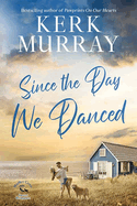 Since the Day We Danced: Hadley Cove Sweet Romance