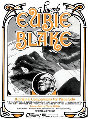 Sincerely Eubie Blake - Blake, Eubie (Composer)