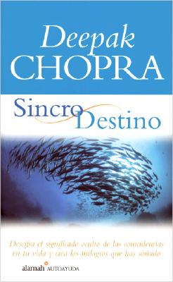 Sincrodestino - Chopra, Deepak, Dr.