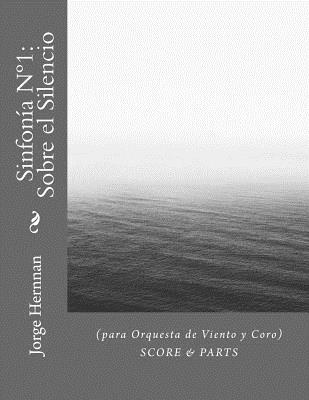 Sinfon?a N?1: Sobre El Silencio: (Para Orquesta de Viento Y Coro) - Hernnan, Jorge