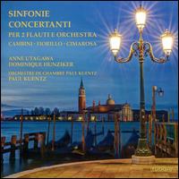 Sinfonie Concertanti per 2 flauti e orchestra - Anne Utagawa (flute); Dominique Hunziker (flute); Paul Kuentz Chamber Orchestra; Paul Kuentz (conductor)