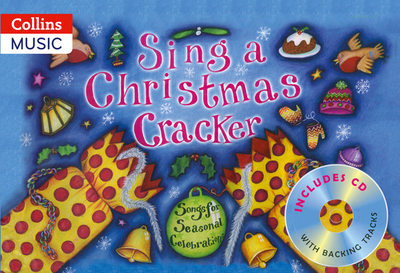 Sing a Christmas Cracker: Songs for Seasonal Celebrations - Sebba, Jane (Editor), and Collins Music (Prepared for publication by)