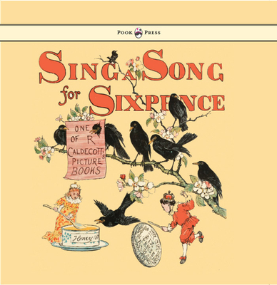 Sing a Song for Sixpence - Illustrated by Randolph Caldecott - 
