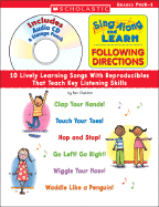 Sing Along and Learn: Following Directions: 10 Lively Learning Songs with Reproducibles That Teach Key Listening Skills
