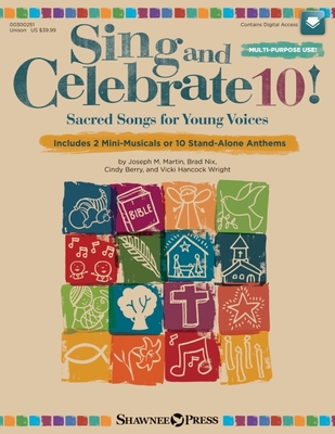 Sing and Celebrate 10! Sacred Songs for Young Voices - Berry, Cindy (Composer), and Nix, Brad (Composer), and Joseph M Martin (Composer)
