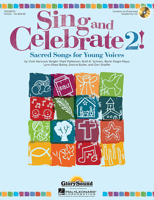 Sing and Celebrate 2! Sacred Songs for Young Voices: Book/Enhanced CD (with Teaching Resources and Reproducible Pages) - Hal Leonard Corp (Creator), and Schram, Ruth Elaine (Composer), and Mayo, Becki Slagle (Composer)