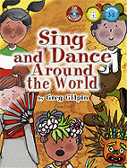 Sing and Dance Around the World: Grades 3-5