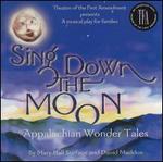 Sing Down the Moon: Appalachian Wonder Tales