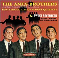 Sing Famous Hits of Famous Quartets/Sweet Seventeen - The Ames Brothers