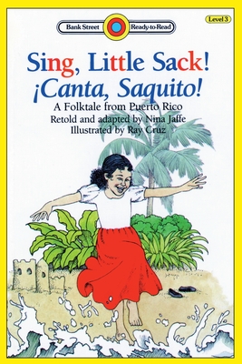 Sing, Little Sack! Canta, Saquito!-A Folktale from Puerto Rico: Level 3 - Jaffe, Nina