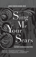 Sing Me Your Scars