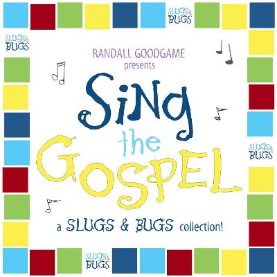Sing the Gospel: A Slugs & Bugs Collection - Goodgame, Randall