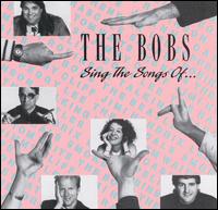 Sing the Songs of... - The Bobs
