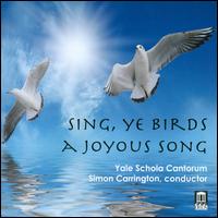 Sing, Ye Birds, a Joyous Song - Lucas Wong (organ); Thomas Murray (organ); Yale Schola Cantorum (choir, chorus); Simon Carrington (conductor)