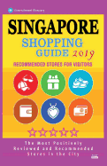 Singapore Shopping Guide 2019: Best Rated Stores in Singapore - Stores Recommended for Visitors, (Shopping Guide 2019)