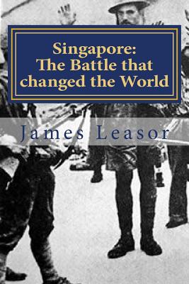 Singapore: The Battle that changed the World - Leasor, James