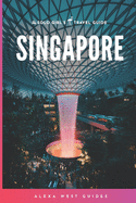 Singapore: The Solo Girl's Travel Guide