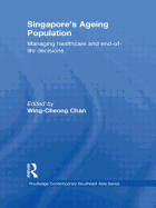 Singapore's Ageing Population: Managing Healthcare and End-Of-Life Decisions