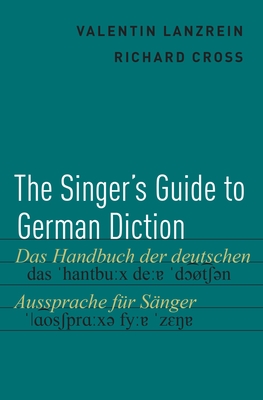 Singer's Guide to German Diction - Lanzrein, Valentin, and Cross, Richard