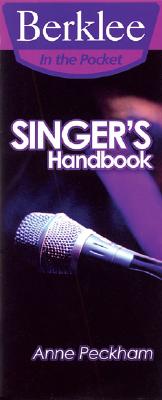 Singer's Handbook: A Total Vocal Workout in One Hour or Less! - Peckham, Anne