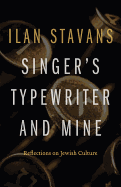 Singer's Typewriter and Mine: Reflections on Jewish Culture