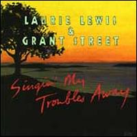 Singin' My Troubles Away - Laurie Lewis & Grant Street