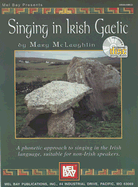 Singing in Irish Gaelic: A Phonetic Approach to Singing in the Irish Language, Suitable for Non-Irish Speakers