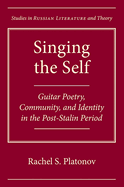 Singing the Self: Guitar Poetry, Community, and Identity in the Post-Stalin Period