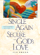 Single Again and Secure in God's Love - Smoke, Jim