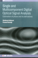 Single and Multicomponent Digital Optical Signal Analysis: Estimation of phase and its derivatives
