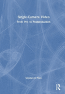 Single-Camera Video: From Pre to Post-Production