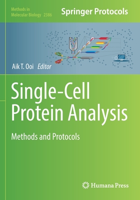 Single-Cell Protein Analysis: Methods and Protocols - Ooi, Aik T. (Editor)