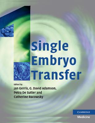 Single Embryo Transfer - Gerris, Jan (Editor), and Adamson, G. David (Editor), and De Sutter, Petra de (Editor)