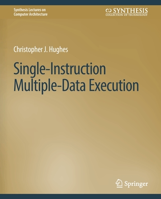 Single-Instruction Multiple-Data Execution - Hughes, Christopher J