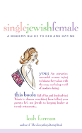 Single Jewish Female: A Modern Guide to Sex and Dating