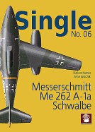 Single No. 06: Messerschmitt Me 262 A-1a SCHWALBE