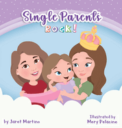 Single Parents Rock!: Single Moms Rock!