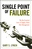 Single Point of Failure: The 10 Essential Laws of Supply Chain Risk Management