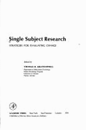 Single Subject Research: Strategies for Evaluating Change