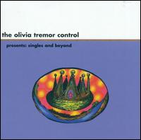 Singles and Beyond - The Olivia Tremor Control