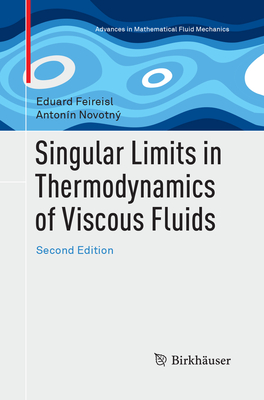 Singular Limits in Thermodynamics of Viscous Fluids - Feireisl, Eduard, and Novotn, Antonn